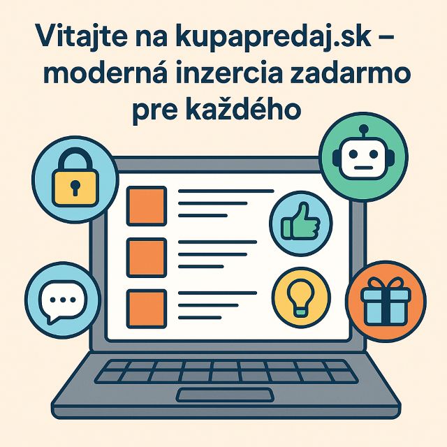 Vitajte na kupapredaj.sk – moderná inzercia zadarmo pre každého